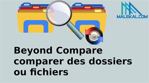 beyond kompare|Beyond Compare : comparer des dossiers ou fichiers